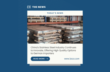 China’s Stainless Steel Industry Continues to Innovate, Offering High Quality Options to German Importers