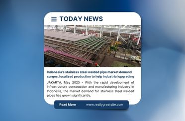 Indonesia’s stainless steel welded pipe market demand surges, localized production to help industrial upgrading
