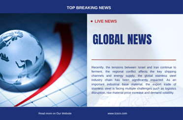 Israel-Iran conflict continues to escalate global stainless steel export market facing supply chain and cost pressure