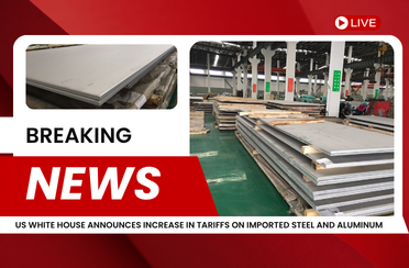 US White House announces increase in tariffs on imported steel and aluminum to 50%