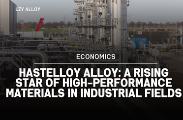 Hastelloy Alloy: A Rising Star of High-Performance Materials in Industrial Fields